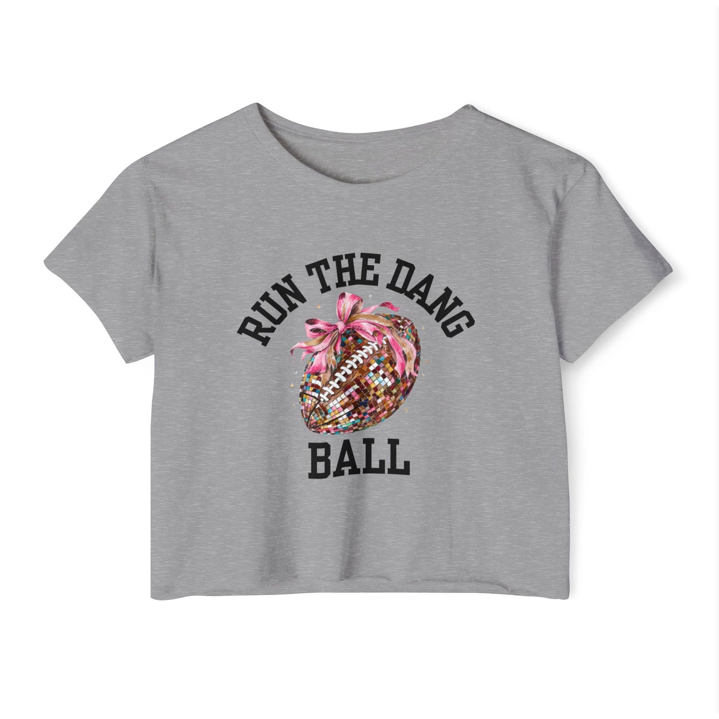 Womens Run the Dang Ball Crop Shirt